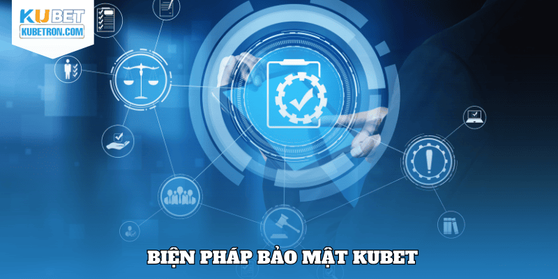 Biện pháp bảo mật KUBET