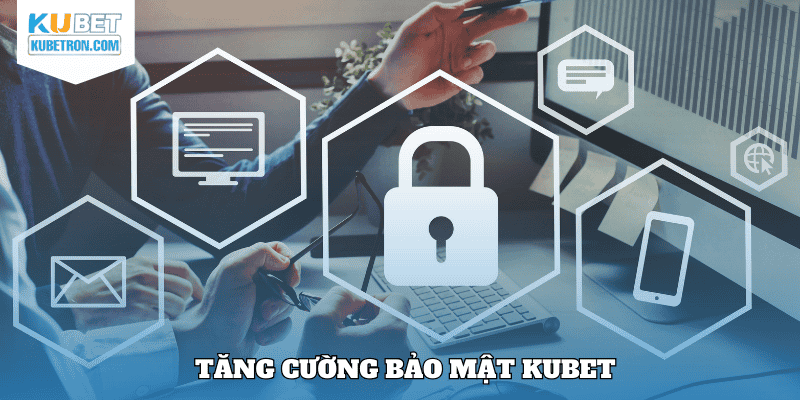 Để tăng cường bảo mật hội viên cần làm gì?