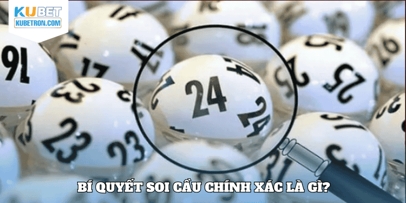 Bí quyết soi cầu chính xác là gì?