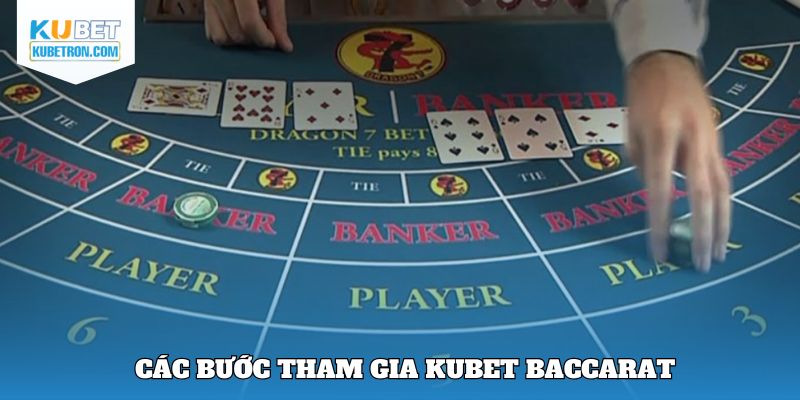 Các bước tham gia KUBET Baccarat
