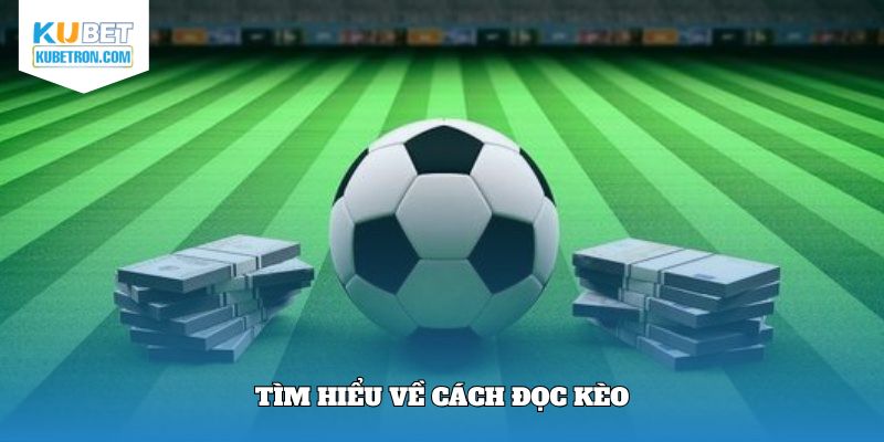 Khái niệm về cách đọc kèo