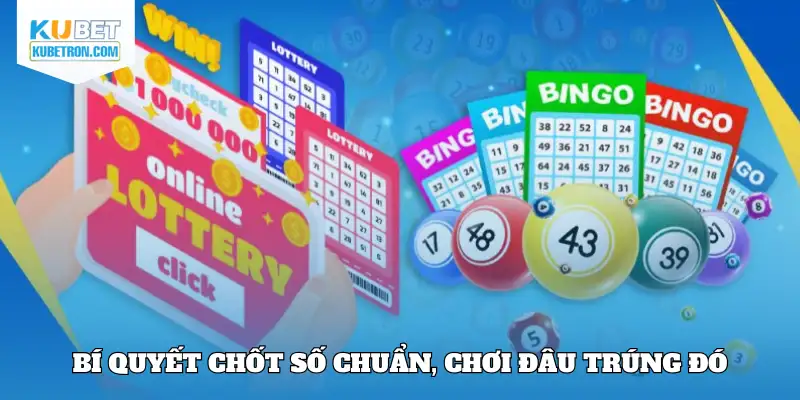 Chốt số lô đề chuẩn - chơi đâu trúng đó