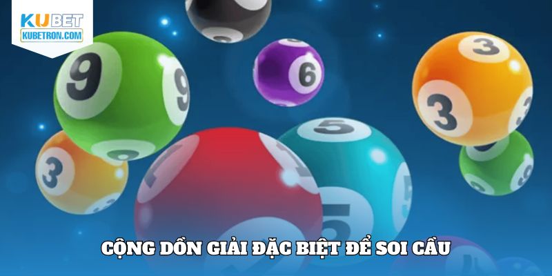 Cộng dồn giải đặc biệt để soi cầu