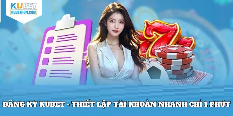 Đăng ký KUBET