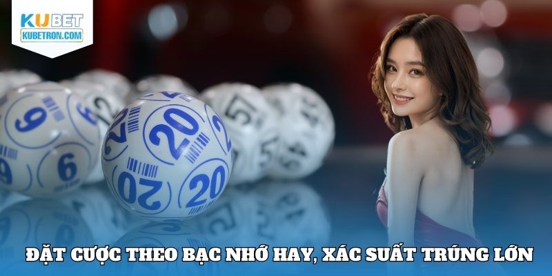 Đặt cược theo bạc nhớ hay, xác suất trúng lớn