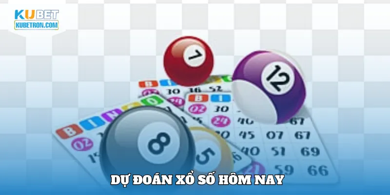 Dự đoán xổ số hôm nay