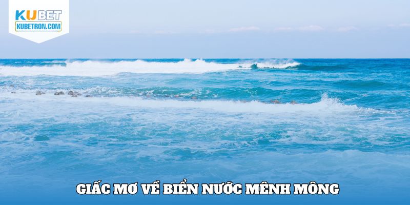 Giấc mơ về biển nước mênh mông