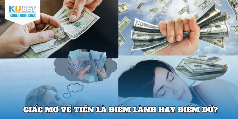 Giấc mơ về tiền bạc là điềm lành hay điềm dữ?