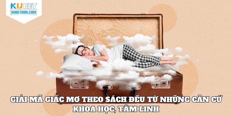 Giải mã giấc mơ theo sách đều từ những căn cứ khoa học, tâm linh