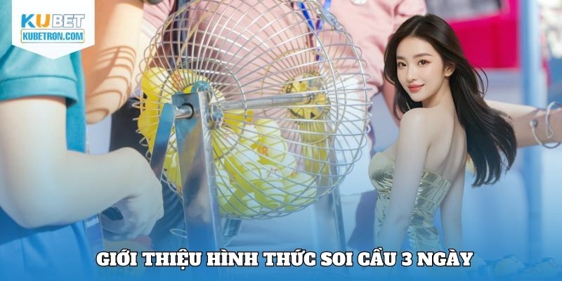 Giới thiệu hình thức soi cầu 3 ngày