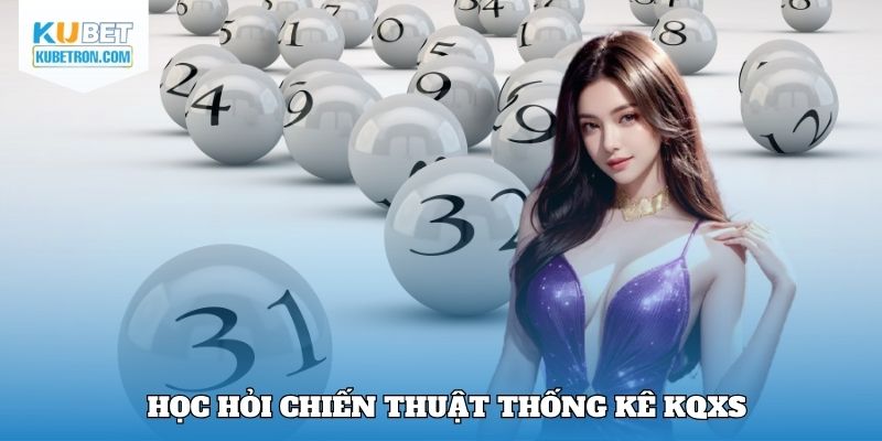 Học hỏi chiến thuật thống kê KQXS
