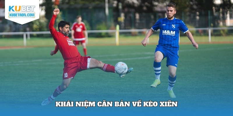 Khái niệm căn bản về kèo xiên