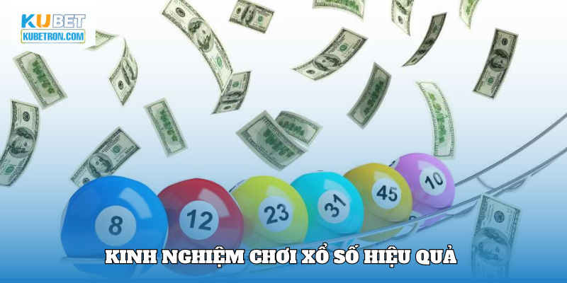 Kinh nghiệm chơi xổ số hiệu quả