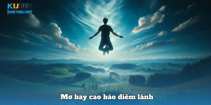 Mơ bay cao báo điềm lành