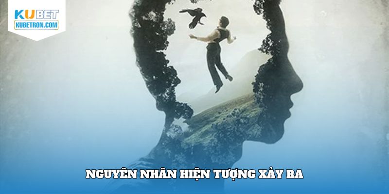 Nguyên nhân xảy ra của hiện tượng