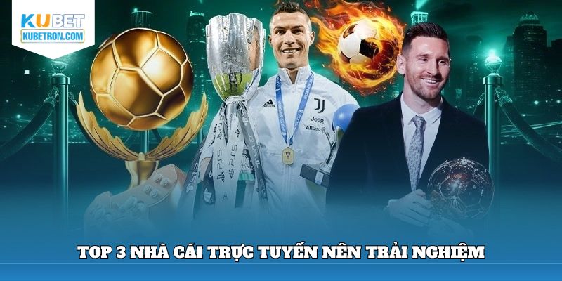 Top 3 cái tên nhà cái uy tín nhất 2025