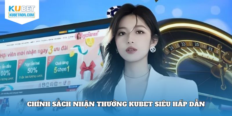 Nhận thưởng KUBET
