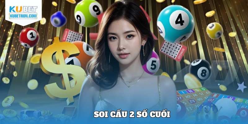 Soi cầu 2 số cuối