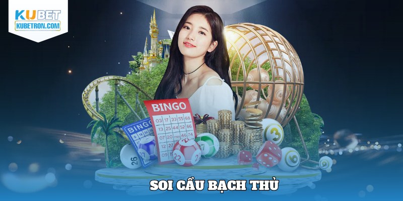 Soi cầu bạch thủ