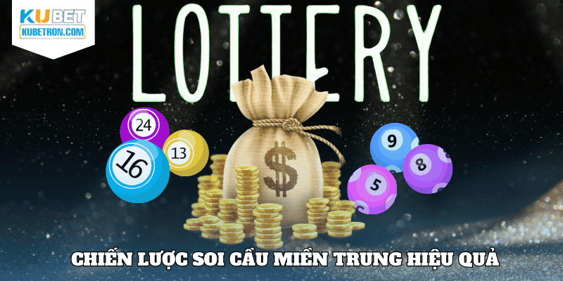 Chiến lược soi cầu miền Trung hiệu quả