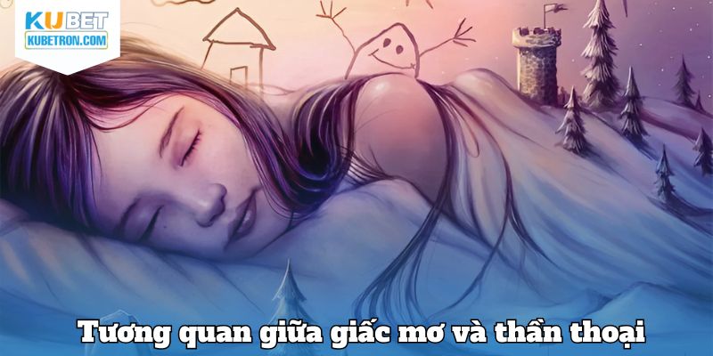 Tương quan giữa giấc mơ và thần thoại