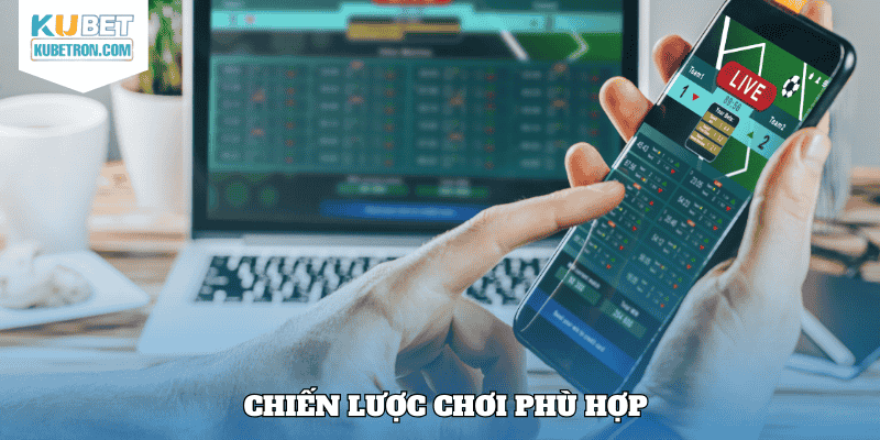 Chiến lược chơi phù hợp